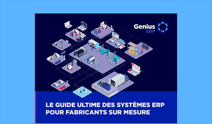 Le Guide Ultime des Systèmes ERP pour Fabricants sur Mesure